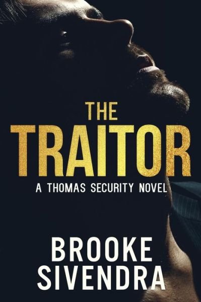 Cover for Brooke Sivendra · The Traitor A Thomas Security Novel (Paperback Bog) (2019)