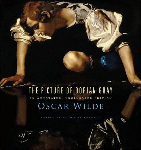 Cover for Oscar Wilde · The Picture of Dorian Gray: An Annotated, Uncensored Edition (Inbunden Bok) [Annotated, uncensored edition] (2011)