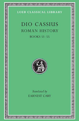 Cover for Dio Cassius · Roman History, Volume VI: Books 51–55 - Loeb Classical Library (Inbunden Bok) [New issue of 1917 edition] (1917)