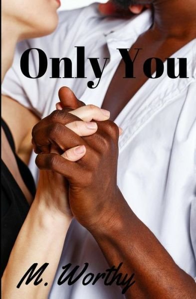 Cover for M. Worthy · Only You (Paperback Book) (2016)