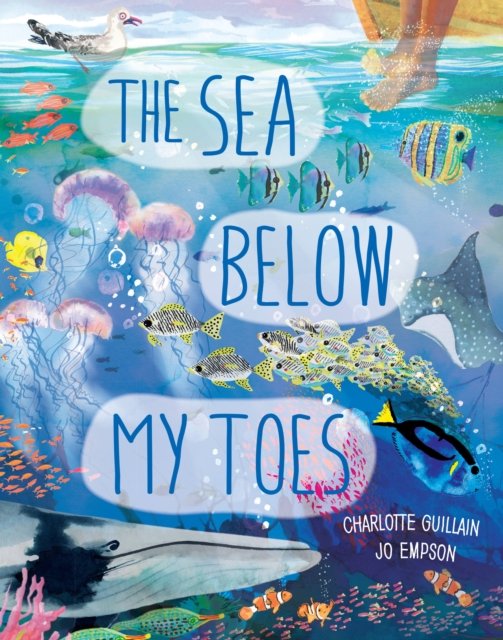 Cover for Charlotte Guillain · The Sea Below My Toes - Look Closer (Hardcover bog) (2022)