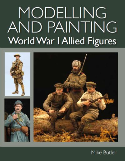 Cover for Mike Butler · Modelling and Painting World War I Allied Figures (Paperback Book) (2022)