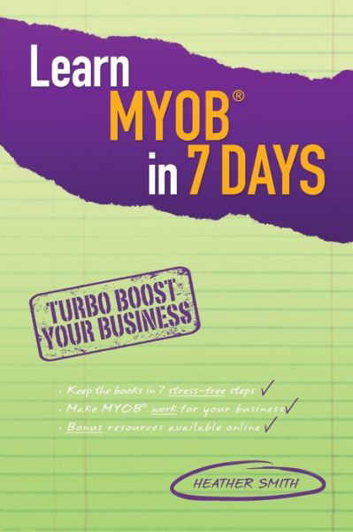 Learn MYOB in 7 Days - Heather Smith - Books - Wiley - 9780730375920 - June 25, 2012