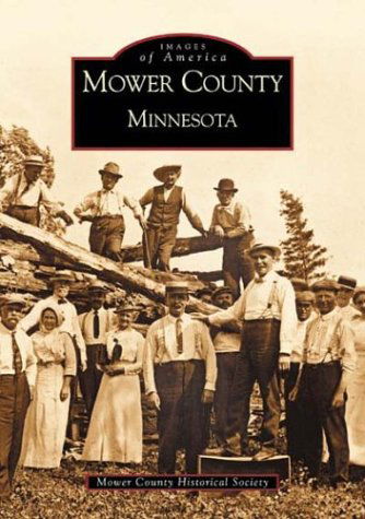 Cover for Mower County Historical Society · Mower County, Minnesota (Images  of  America) (Paperback Book) [No Edition Stated edition] (2002)