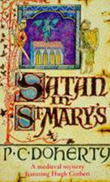 Cover for Paul Doherty · Satan in St Mary's (Hugh Corbett Mysteries, Book 1): A thrilling medieval mystery (Taschenbuch) (1990)