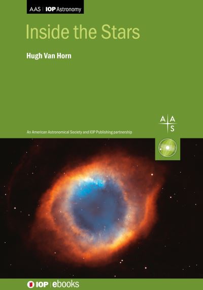 Cover for Van Horn, Hugh (University of Rochester (United States)) · Inside the Stars - AAS-IOP Astronomy (Hardcover Book) (2023)