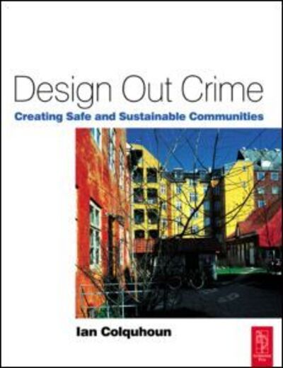 Design Out Crime - Ian Colquhoun - Książki - Taylor & Francis Ltd - 9780750654920 - 17 grudnia 2003