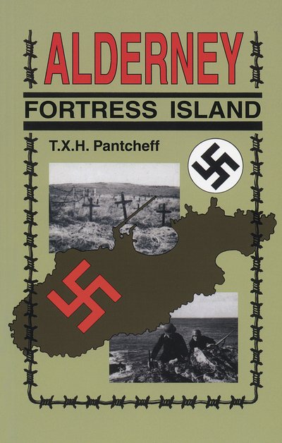 Cover for T X H Pantcheff · Alderney: Fortress Island (Paperback Book) (2015)