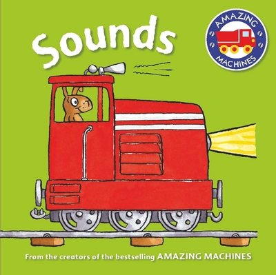 Amazing Machines First Concepts: Sounds - Amazing Machines - Tony Mitton - Książki - Pan Macmillan - 9780753439920 - 19 maja 2016