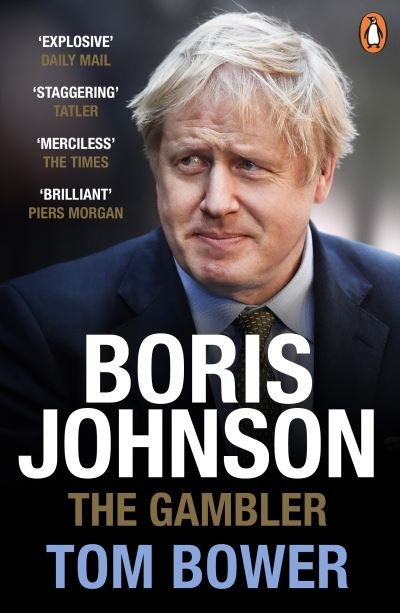 Cover for Tom Bower · Boris Johnson: The Gambler (Paperback Book) (2021)