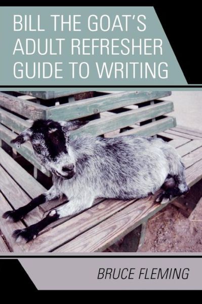 Cover for Bruce Fleming · Bill the Goat's Adult Refresher Guide to Writing (Paperback Book) (2007)