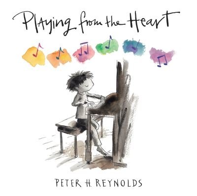 Cover for Peter H. Reynolds · Playing from the heart (Bok) [First edition. edition] (2016)