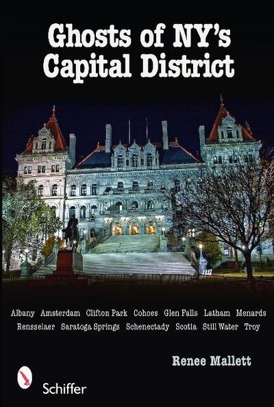 Cover for Renee Mallett · Ghosts of NY's Capital District: Albany, Schenectady, Troy &amp; More (Paperback Book) (2009)