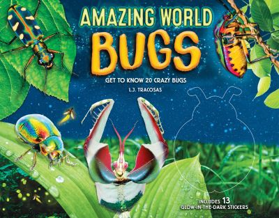 Amazing World: Bugs: Get to know 20 crazy bugs - Amazing World - L. J. Tracosas - Books - Quarto Publishing Group USA Inc - 9780785841920 - February 16, 2023