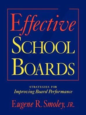 Cover for Smoley, Jr., Eugene R. · Effective School Boards: Strategies for Improving Board Performance (Paperback Bog) (1999)