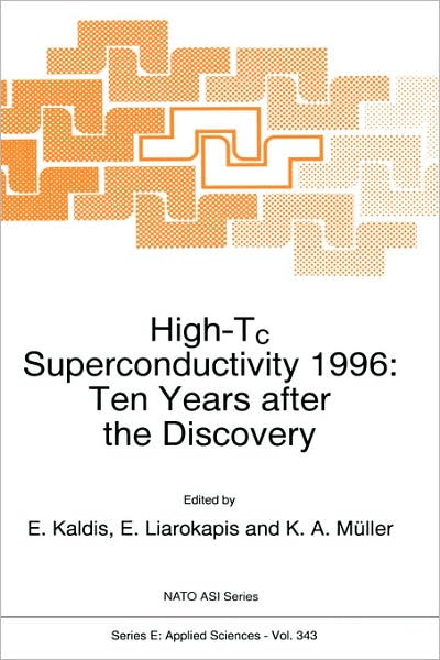 Cover for Emanuel Kaldis · High-tc Superconductivity 1996: Ten Years After the Discovery - Nato Science Series E: (Hardcover Book) (1997)