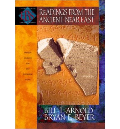 Readings from the Ancient Near East – Primary Sources for Old Testament Study - Bill T. Arnold - Books - Baker Publishing Group - 9780801022920 - September 1, 2002