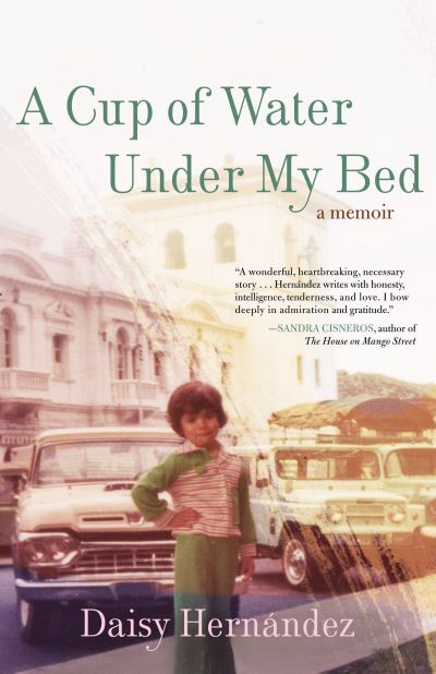 Cover for Daisy Hernandez · A Cup of Water Under My Bed: A Memoir (Pocketbok) (2015)