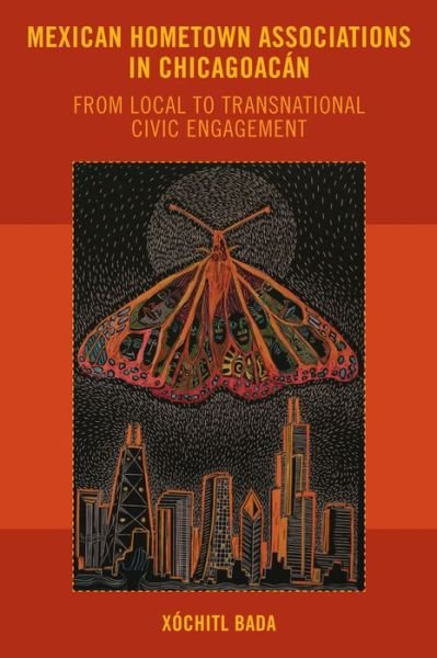 Mexican Hometown Associations in Chicagoacan: From Local to Transnational Civic Engagement - Latinidad: Transnational Cultures in the United States - Xochitl Bada - Books - Rutgers University Press - 9780813564920 - April 30, 2014
