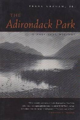 Cover for Jr., Frank Graham, · The Adirondack Park: A Political History - New York State Series (Pocketbok) (1991)