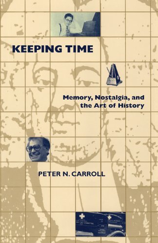 Keeping Time: Memory, Nostalgia, and the Art of History - Peter N. Carroll - Livres - University of Georgia Press - 9780820337920 - 1 novembre 2010