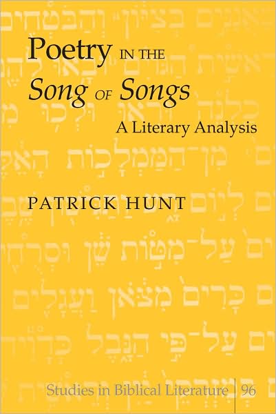 Cover for Patrick Hunt · Poetry in the «Song of Songs»: A Literary Analysis - Studies in Biblical Literature (Paperback Book) [2 Revised edition] (2008)