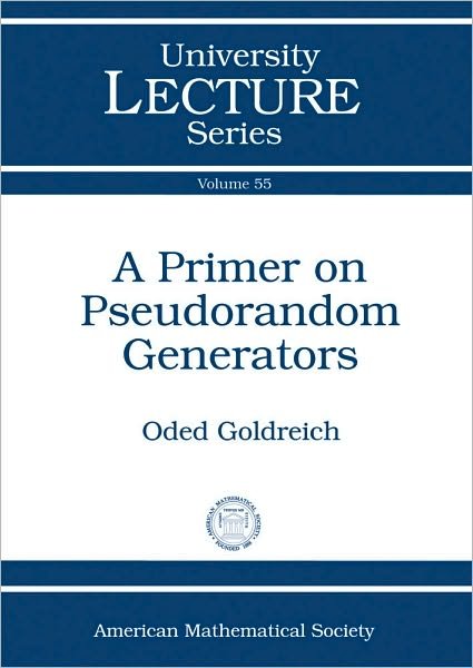 Cover for Oded Goldreich · A Primer on Pseudorandom Generators - University Lecture Series (Paperback Book) (2010)
