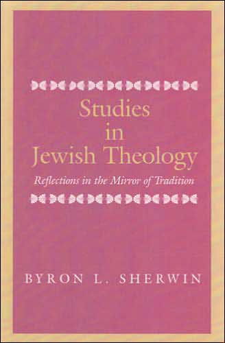 Cover for Byron L. Sherwin · Studies in Jewish Theology: Reflections in the Mirror of Tradition (Hardcover Book) (2007)