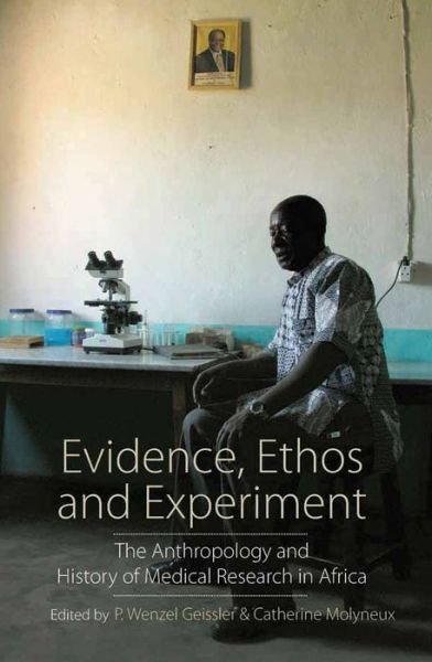 Cover for Evidence, Ethos and Experiment: The Anthropology and History of Medical Research in Africa (Gebundenes Buch) (2011)