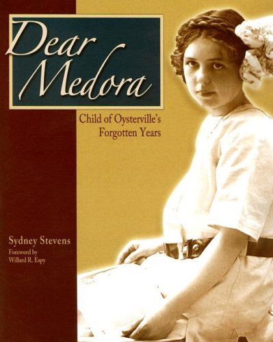 Cover for Sydney Stevens · Dear Medora: Child of Oysterville's Forgotten Years (Paperback Book) (2007)