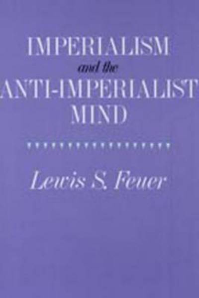 Cover for Lewis S. Feuer · Imperialism and the Anti-imperialist Mind (Paperback Book) (1989)