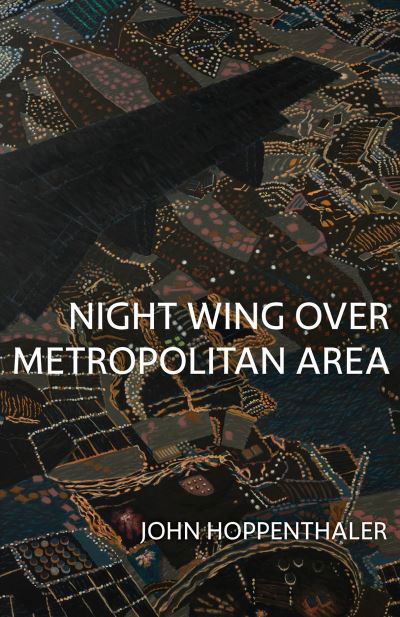 Cover for John Hoppenthaler · Night Wing over Metropolitan Area - Carnegie Mellon University Press Poetry Series (Pocketbok) (2023)