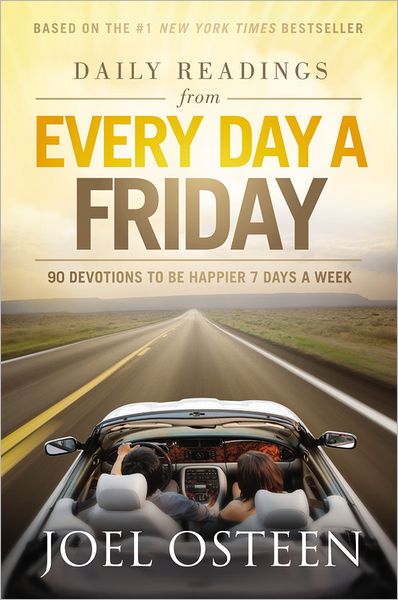 Cover for Joel Osteen · Daily Readings from Every Day a Friday: 90 Devotions to Be Happier 7 Days a Week (Hardcover Book) (2012)