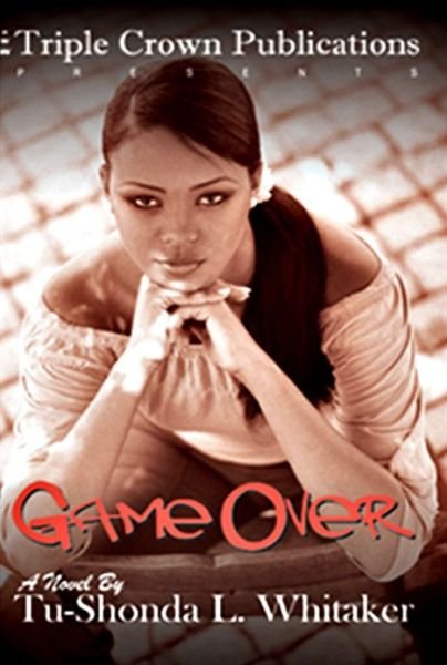 Cover for Tu-shonda L Whitaker · Game Over: Triple Crown Publications Presents (Paperback Book) (2005)