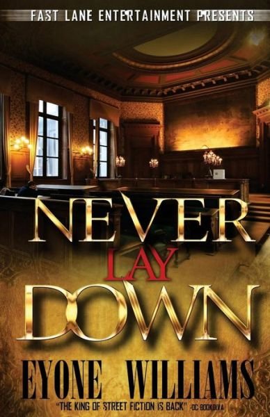 Cover for Eyone Williams · Never Lay Down (Fast Lane Entertainment) (Paperback Book) (2015)