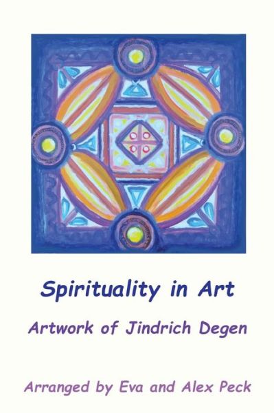 Jindrich Henry Degen · Spirituality in Art -- Artwork of Jindrich Degen (Paperback Book) (2015)