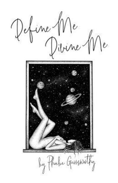 Cover for Phoebe Garnsworthy · Define Me Divine Me: a Poetic Display of Affection (Paperback Book) (2018)