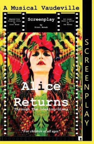 Cover for Zizzi Bonah · Alice Returns Through The Looking-Glass A Musical Vaudeville Screenplay (Taschenbuch) (2017)