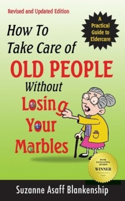 Cover for Suzanne Asaff Blankenship · How To Take Care of Old People Without Losing Your Marbles (Paperback Book) (2022)