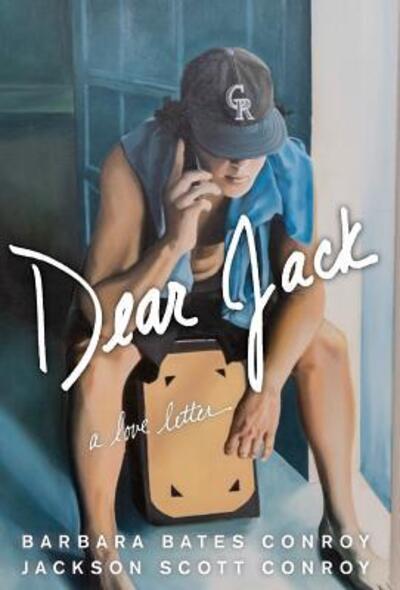 Cover for Barbara Bates Conroy · Dear Jack: A Love Letter (Hardcover Book) (2018)