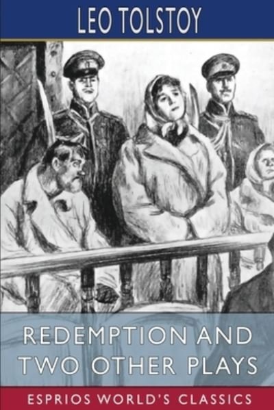 Cover for Leo Tolstoy · Redemption and Two Other Plays (Esprios Classics) (Taschenbuch) (2024)