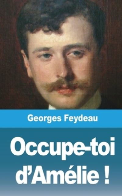 Cover for Georges Feydeau · Occupe-toi d'Amelie ! (Paperback Bog) (2021)