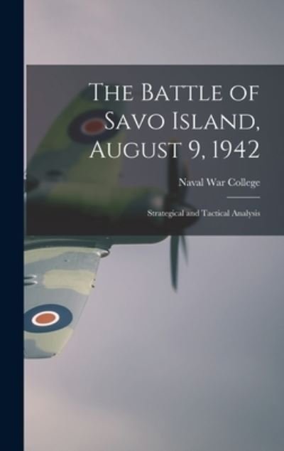 Cover for Naval War College (U S ) · The Battle of Savo Island, August 9, 1942 (Hardcover bog) (2021)