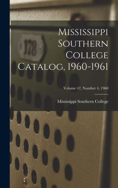 Cover for Mississippi Southern College · Mississippi Southern College Catalog, 1960-1961; Volume 47, Number 4, 1960 (Hardcover Book) (2021)