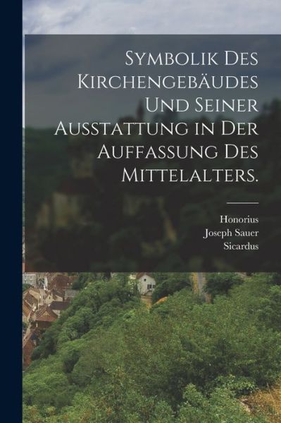 Cover for Joseph Sauer · Symbolik des Kirchengebäudes und Seiner Ausstattung in der Auffassung des Mittelalters (Book) (2022)