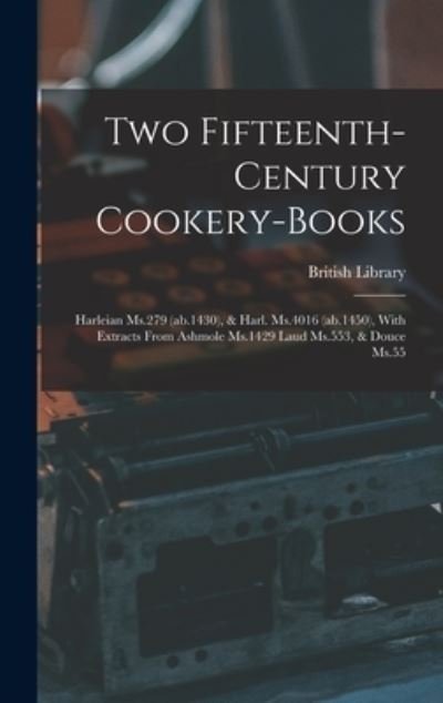 Cover for British Library · Two Fifteenth-Century Cookery-books (Book) (2022)