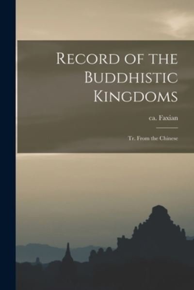 Cover for Ca. 337-Ca. 422 Faxian · Record of the Buddhistic Kingdoms (Bog) (2022)