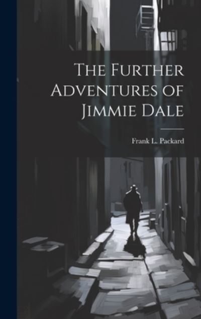 Cover for Frank L. Packard · Further Adventures of Jimmie Dale (Book) (2023)