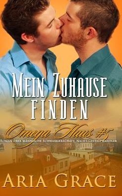 Cover for Aria Grace · Mein Zuhause Finden (Paperback Book) (2019)