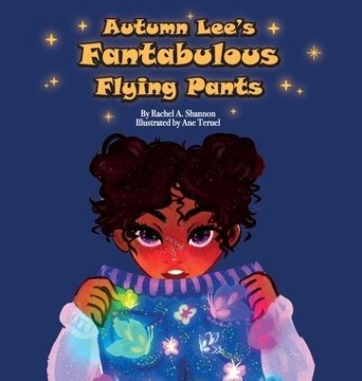 Cover for Rachel a Shannon · Autumn Lee's Fantabulous Flying Pants (Hardcover Book) (2020)